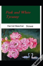Pink And White Tyranny-Original Edition(Annotated)