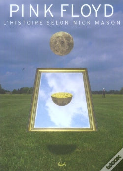 Capa do artigo Pink Floyd ; L'Histoire Selon Nick Mason