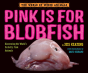 Pink Is For Blobfish - Preview