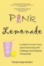 Pink Lemonade: A Jubilant Survivor'S Sto - Preview