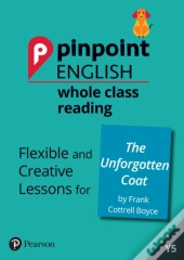 Pinpoint English Whole Class Reading Y5: The Unforgotten Coat