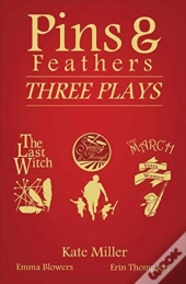 Pins & Feathers: Three Plays