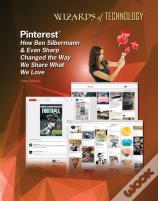 Pinterest: How Ben Silbermann & Evan Sharp Changed The Way We Share What We Love