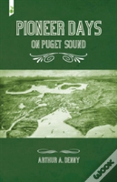 Pioneer Days On Puget Sound