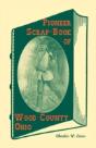 Pioneer Scrap-Book Of Wood County, Ohio, - Preview