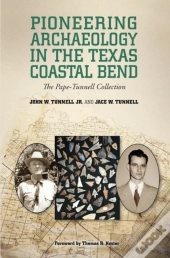 Pioneering Archaeology In The Texas Coastal Bend