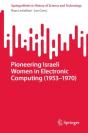 Pioneering Israeli Women In Electronic Computing (1953-1970) - Preview