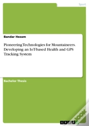 Capa do artigo Pioneering Technologies For Mountaineers. Developing An Iot-Based Health And Gps Tracking System