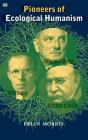 Pioneers Of Ecological Humanism - Preview