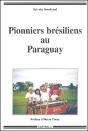 Pionniers Brésiliens Au Paraguay - Preview