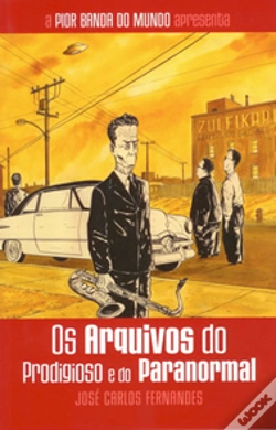 Capa do artigo Pior Banda do Mundo 6 - Arquivos do Prodigioso e do Paranormal