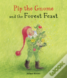 Pip The Gnome And The Forest Feast
