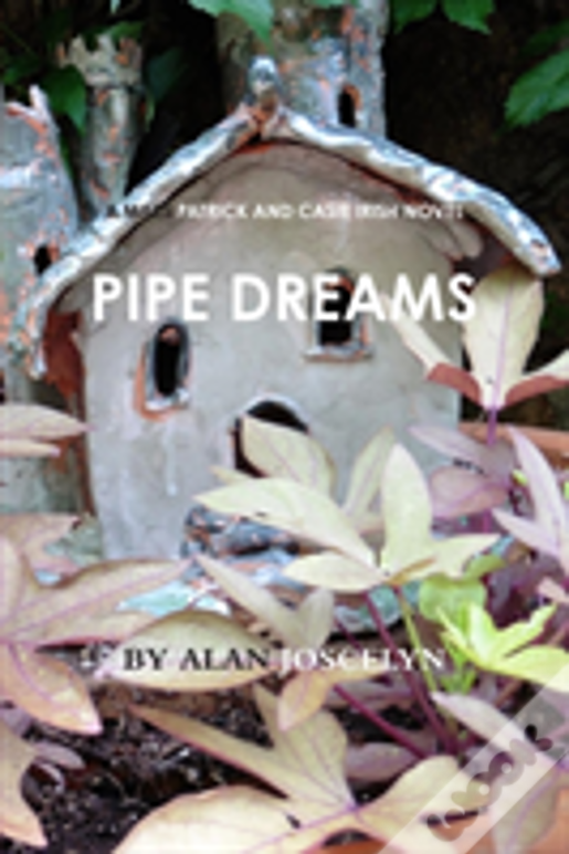 Pipe Dreams