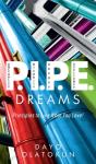 P.I.P.E. Dreams - Preview