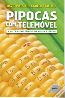 Capa do artigo Pipocas com Telemóvel e outras Histórias de Falsa Ciência