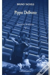 Pippo Delbono ; Écrivains De Plateau T.5