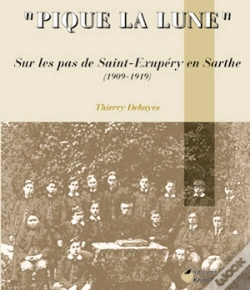 Capa do artigo Pique La Lune ; Sur Les Pas De Saint-Exupery En Sarthe 1909-1919