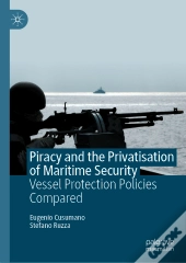 Piracy And The Privatisation Of Maritime Security