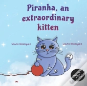 Piranha, An Extraordinary Kitten