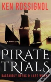 Pirate Trials: From Privateers To Murder
