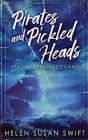 Pirates And Pickled Heads - Preview