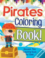 Pirates Coloring Book! Discover This Coloring Book For Kids!