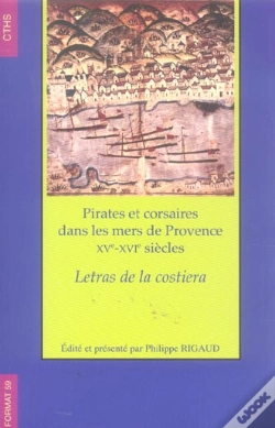 Capa do artigo Pirates Et Corsaires Dans Les Mers De Provence, Xv - Xvi Siecle ; Letras De La Costiera
