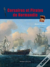 Pirates Et Corsaires De Normandie