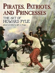 Pirates, Patriots And Princesses