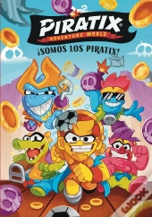 Piratix. Primeras Lecturas 1 - ¡Somos Los Piratix!