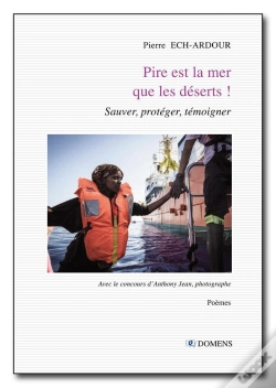 Capa do artigo Pire Est La Mer Que  Les Deserts ! : Sauver, Protéger, Témoigner