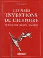 Pires Inventions De L Histoires Et Ceux Qui Les Ont Commises (Les) - Preview