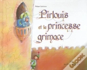 Pirlouis Et La Princesse Grimace