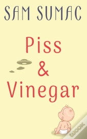 Piss & Vinegar
