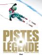 Pistes De Légende ; Les Descentes Qui Font L'Histoire Du Ski - Preview