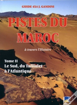 Capa do artigo Pistes Du Maroc T.2 ; Le Sud, Du Tafilalet À L'Atlantique