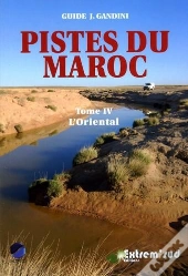 Pistes Du Maroc T.4 ; L'Oriental, De La Méditerranée À Figuig (4e Édition)