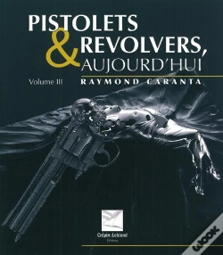 Capa do artigo Pistolets Et Revolvers, Aujourd'Hui T.3