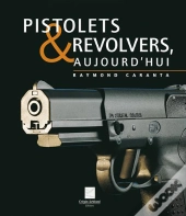 Pistolets Et Revolvers D'Aujourd'Hui