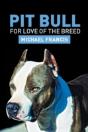 Pit Bull: For Love Of The Breed - Preview