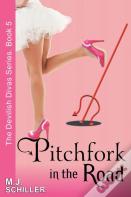 Pitchfork In The Road (The Devilish Divas Series, Book 5)