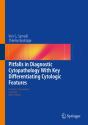 Pitfalls In Diagnostic Cytopathology With Key Differentiating Cytologic Features - Preview