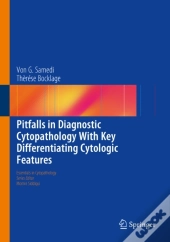 Pitfalls In Diagnostic Cytopathology With Key Differentiating Cytologic Features
