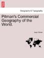 Pitman'S Commercial Geography Of The World. - Preview