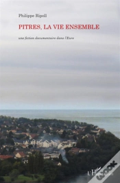 Capa do artigo Pitres, La Vie Ensemble ; Une Fiction Documentaire Dans L