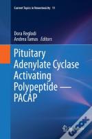 Pituitary Adenylate Cyclase Activating Polypeptide Â€” Pacap