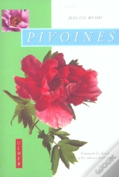 Pivoines ; Comment Les Choisir Et Les Cultiver Facilement