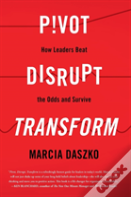 Pivot, Disrupt, Transform