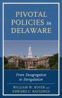 Pivotal Policies In Delaware - Preview