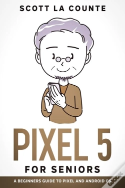 Capa do artigo Pixel 5 For Seniors : A Beginners Guide To The Pixel And Android Os